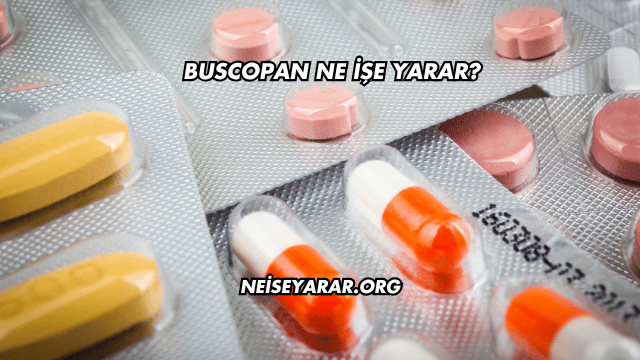 Buscopan Ne İşe Yarar?
