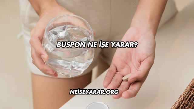 Buspon Ne İşe Yarar?