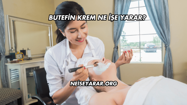 Butefin Krem Ne İşe Yarar?