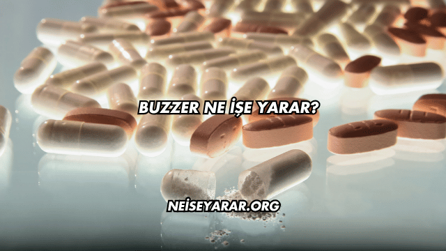 Buzzer Ne İşe Yarar?