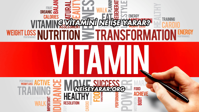 C Vitamini Ne İşe Yarar?