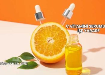 C Vitamini Serumu Ne İşe Yarar?