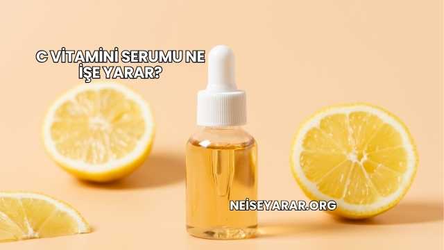 C Vitamini Serumu Ne İşe Yarar?