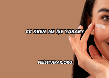 CC Krem Ne İşe Yarar?