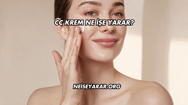 CC Krem Ne İşe Yarar?