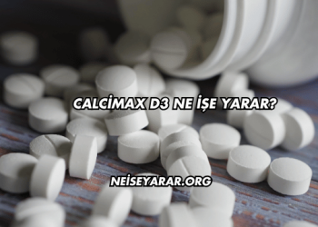 Calcimax D3 Ne İşe Yarar?