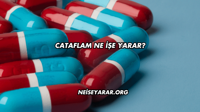 Cataflam Ne İşe Yarar?