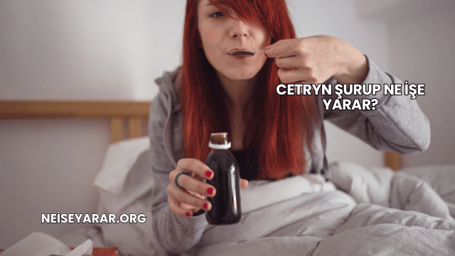 Cetryn Şurup Ne İşe Yarar?