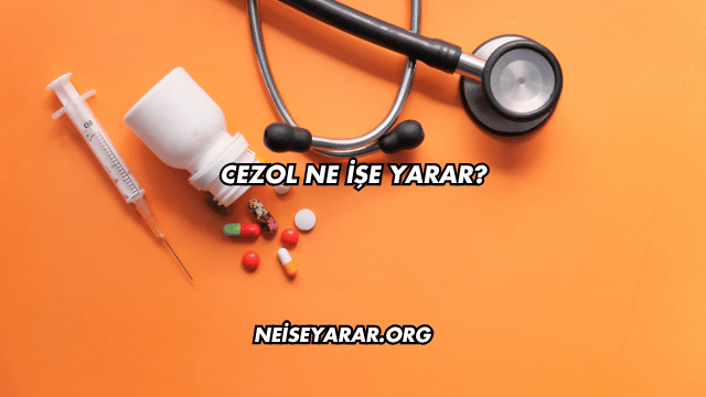 Cezol Ne İşe Yarar?