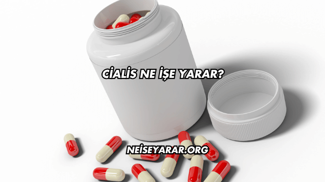 Cialis Ne İşe Yarar?