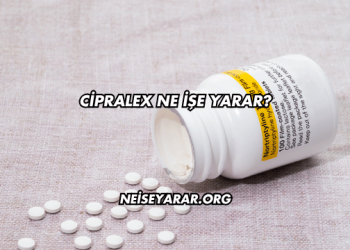 Cipralex Ne İşe Yarar?