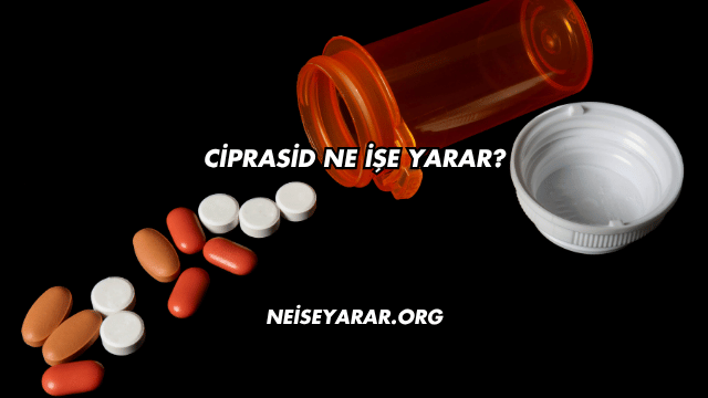 Ciprasid Ne İşe Yarar?