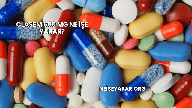 Clasem 600 Mg Ne İşe Yarar?