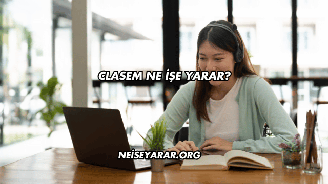 Clasem Ne İşe Yarar?