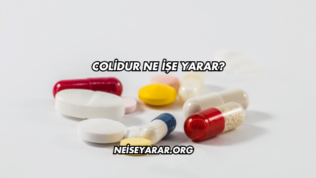 Colidur Ne İşe Yarar?