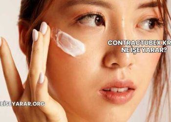 Contractubex Krem Ne İşe Yarar?