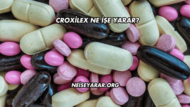 Croxilex Ne İşe Yarar?