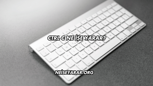 Ctrl C Ne İşe Yarar?