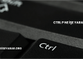 Ctrl P Ne İşe Yarar?
