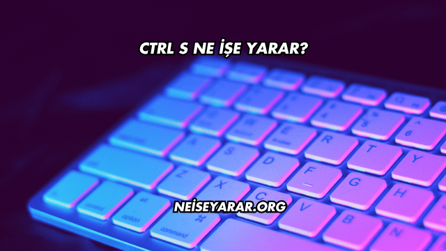 Ctrl S Ne İşe Yarar?
