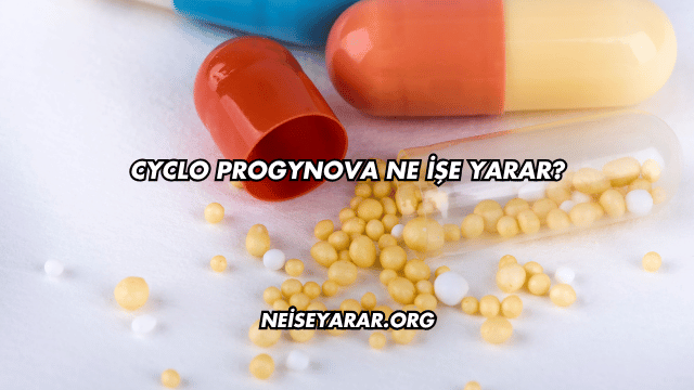 Cyclo Progynova Ne İşe Yarar?
