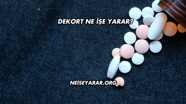 Dekort Ne İşe Yarar?