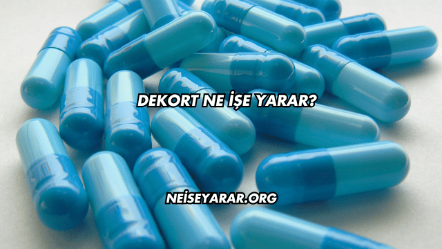 Dekort Ne İşe Yarar?
