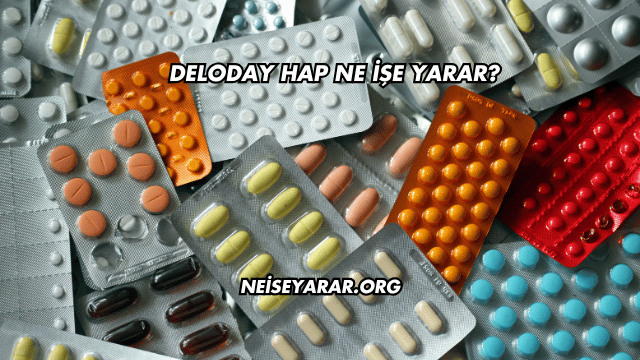 Deloday Hap Ne İşe Yarar?