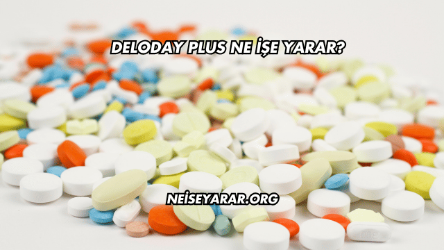 Deloday Plus Ne İşe Yarar?