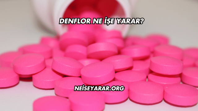 Denflor Ne İşe Yarar?