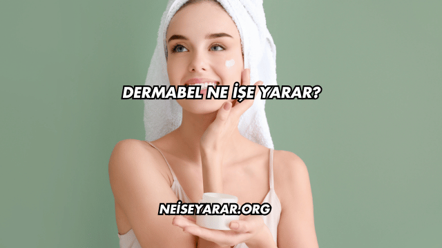 Dermabel Ne İşe Yarar?