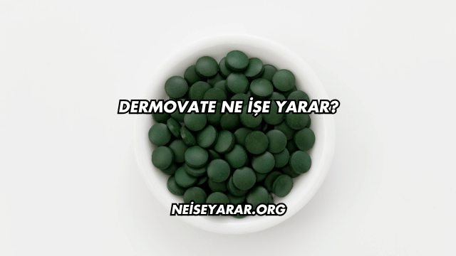 Dermovate Ne İşe Yarar?