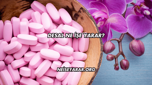 Desal Ne İşe Yarar?