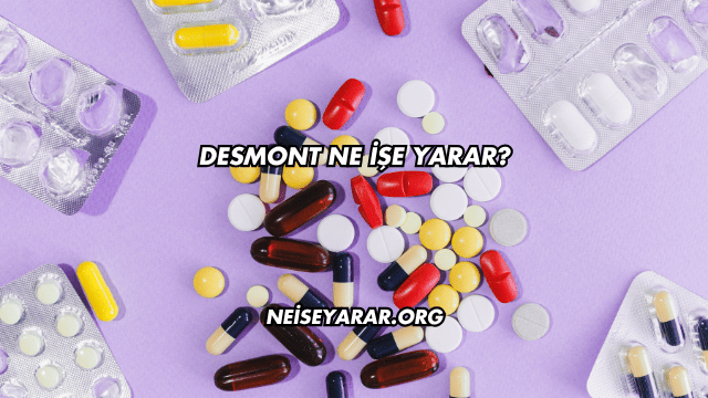 Desmont Ne İşe Yarar?