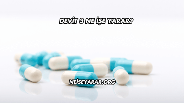 Devit 3 Ne İşe Yarar?