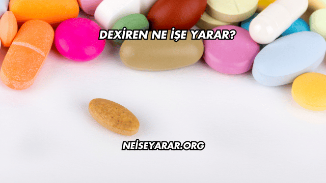 Dexiren Ne İşe Yarar?