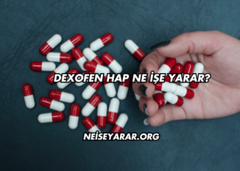 Dexofen Hap Ne İşe Yarar?