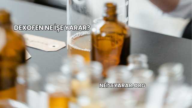 Dexofen Ne İşe Yarar?