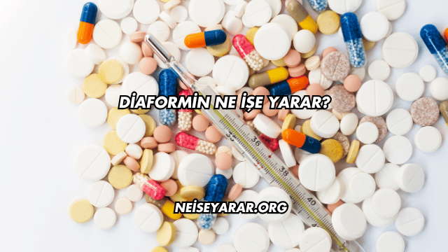 Diaformin Ne İşe Yarar?