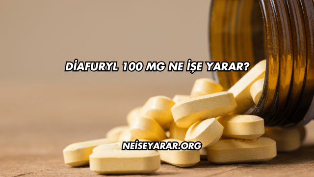 Diafuryl 100 Mg Ne İşe Yarar?