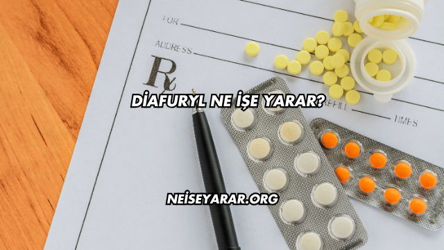 Diafuryl Ne İşe Yarar?