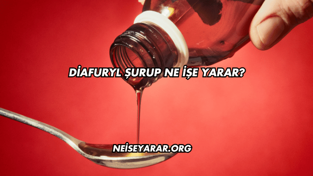 Diafuryl Şurup Ne İşe Yarar?