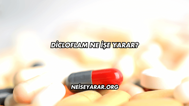 Dicloflam Ne İşe Yarar?