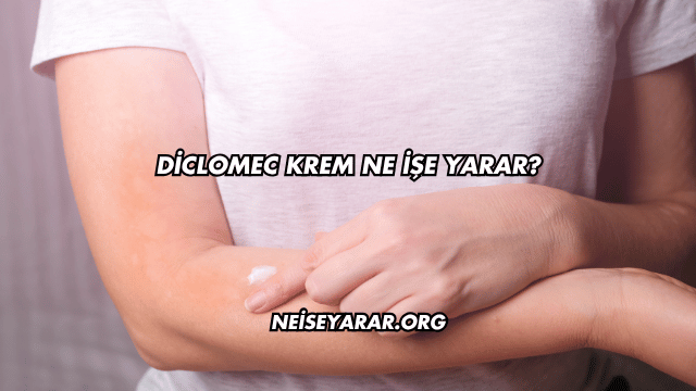 Diclomec Krem Ne İşe Yarar?
