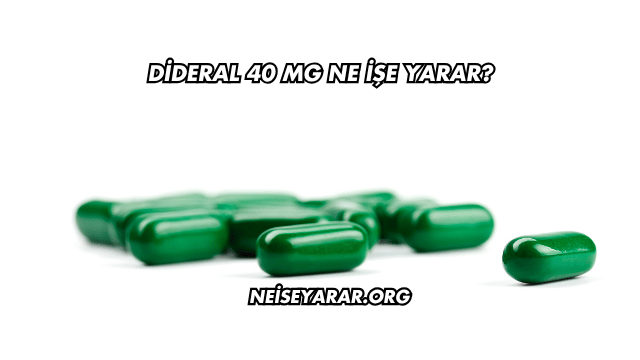 Dideral 40 Mg Ne İşe Yarar?