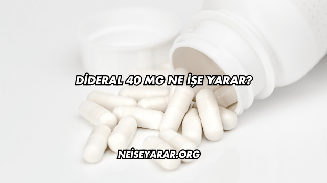 Dideral 40 Mg Ne İşe Yarar?