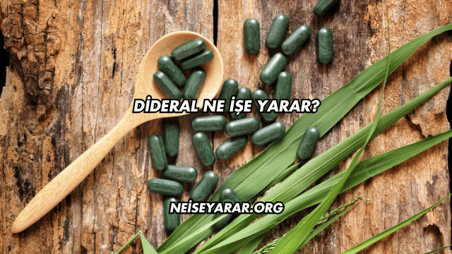Dideral Ne İşe Yarar?