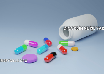 Digoksin Ne İşe Yarar?
