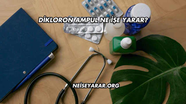 Dikloron Ampul Ne İşe Yarar?