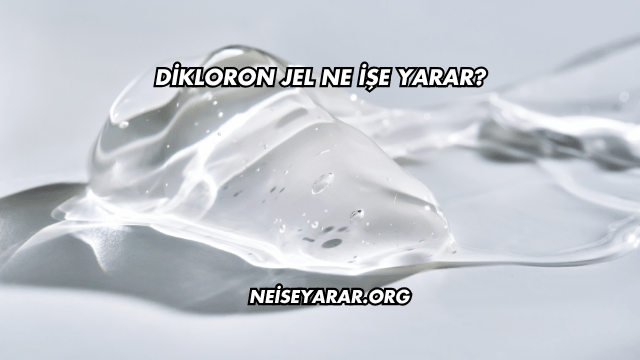 Dikloron Jel Ne İşe Yarar?